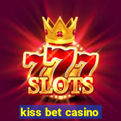 kiss bet casino